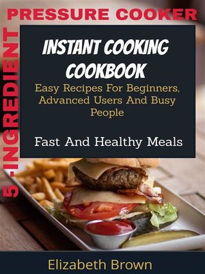 cover image of 5 -Ingredient Pressure Cooker Instant Cooking Cookbook